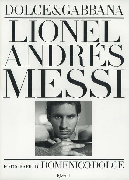 Lionel Andrés Messi. Ediz. illustrata - Domenico Dolce - copertina