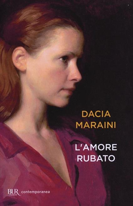 L'amore rubato - Dacia Maraini - copertina