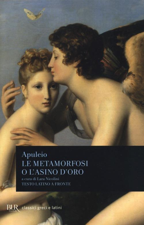 Le metamorfosi o L'asino d'oro. Testo latino a fronte - Apuleio - copertina