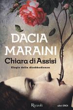 Chiara di Assisi. Elogio della disobbedienza