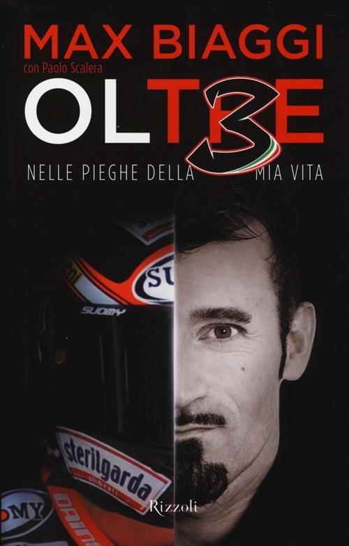 Ol3 Oltre. Nelle pieghe della mia vita - Max Biaggi,Paolo Scalera - 4