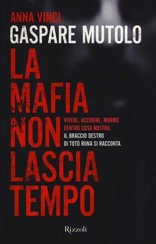 Gaspare Mutolo. La mafia non lascia tempo - Anna Vinci - copertina