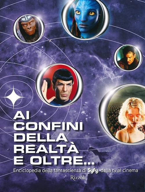 Ai confini della realtà e oltre... Enciclopedia della fantascienza di Syfy, dalla tv al cinema - Michael Mallory - copertina