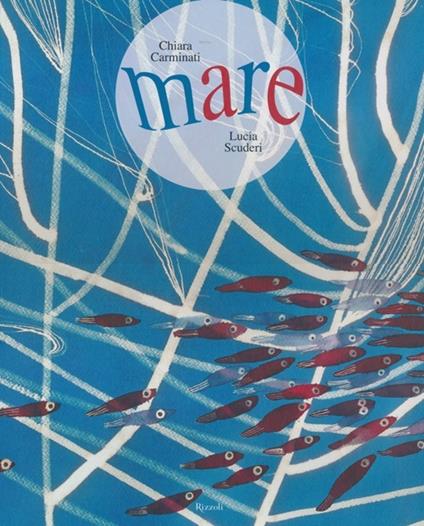 Mare. Ediz. illustrata - Chiara Carminati,Lucia Scuderi - copertina