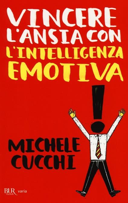 Vincere l'ansia con l'intelligenza emotiva - Michele Cucchi - copertina
