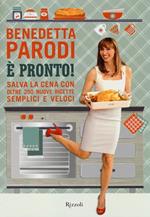 È pronto! Salva la cena con oltre 250 nuove ricette semplici e veloci
