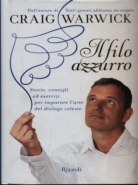 Il filo azzurro. Storie, consigli ed esercizi per imparare l'arte del dialogo celeste - Craig Warwick - 2