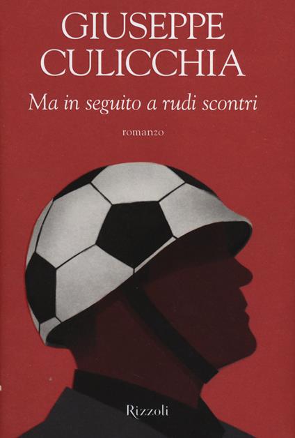 Ma in seguito a rudi scontri - Giuseppe Culicchia - copertina