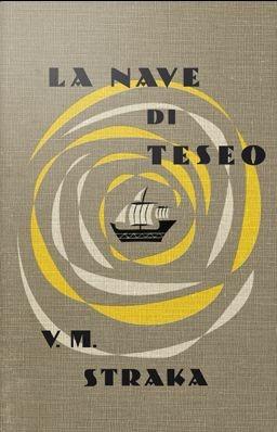S. La nave di Teseo di V. M. Straka - J. J. Abrams,Doug Dorst - copertina