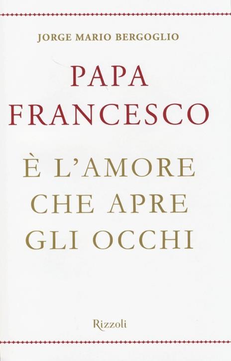 È l'amore che apre gli occhi - Francesco (Jorge Mario Bergoglio) - copertina