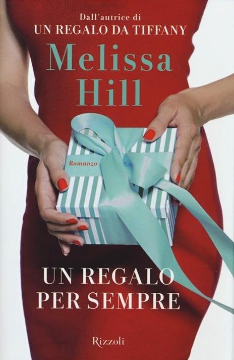 Un regalo per sempre - Melissa Hill - copertina