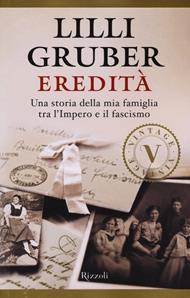 Eredità. Una storia della mia famiglia tra l'Impero e il fascismo