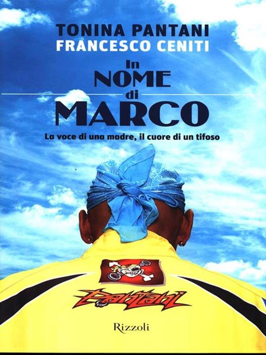 In nome di Marco. La voce di una madre, il cuore di un tifoso - Tonina Pantani,Francesco Ceniti - copertina