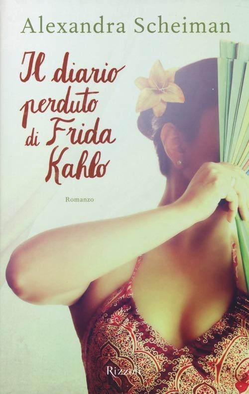 Il diario perduto di Frida Kahlo - Alexandra Scheiman - copertina