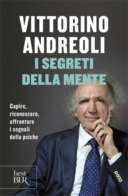 I segreti della mente. Capire, riconoscere, affrontare i segnali della psiche - Vittorino Andreoli - copertina