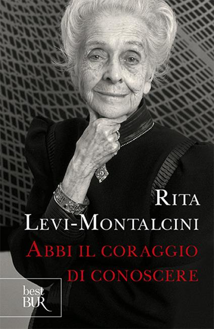 Abbi il coraggio di conoscere - Rita Levi-Montalcini - copertina