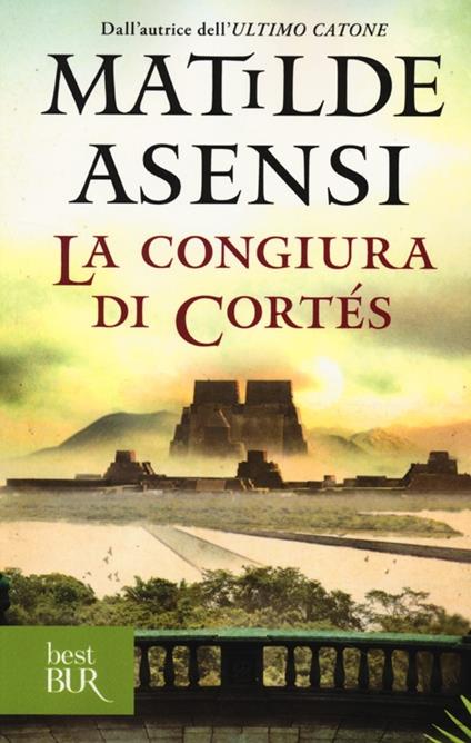 La congiura di Cortés - Matilde Asensi - copertina