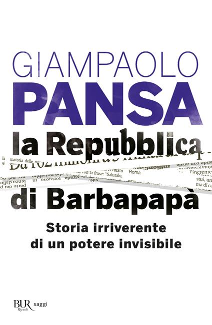 La Repubblica di Barbapapà. Storia irriverente di un potere invisibile - Giampaolo Pansa - copertina