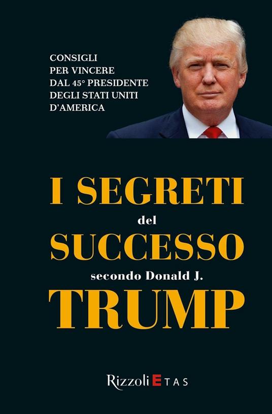 I segreti del successo secondo Donald J. Trump - copertina