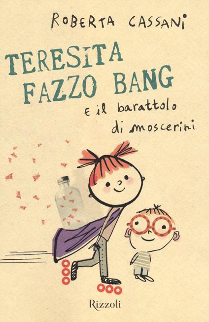Teresita Fazzo Bang e il barattolo di moscerini - Roberta Cassani - copertina