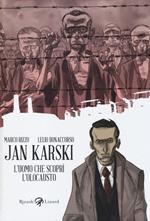 Jan Karski. L'uomo che scoprì l'Olocausto