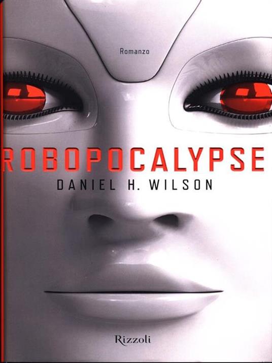 Robopocalypse - Daniel H. Wilson - copertina