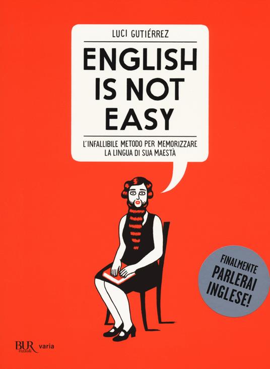 English is not easy. L'infallibile metodo per memorizzare la lingua di sua maestà. Ediz. illustrata - Luci Gutiérrez - copertina