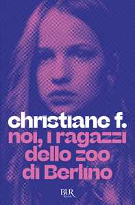 Libro Noi, i ragazzi dello zoo di Berlino Christiane F.