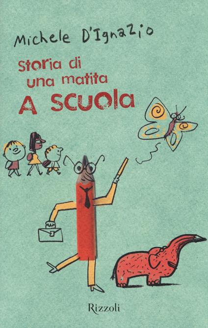 A scuola. Storia di una matita - Michele D'Ignazio - copertina