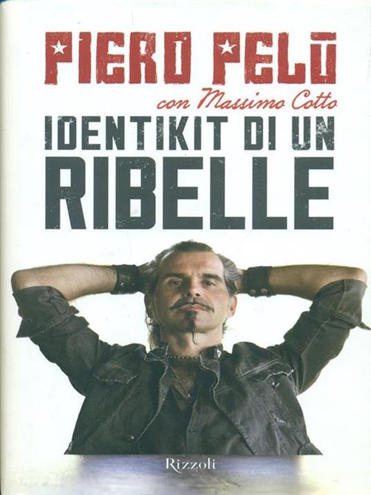Identikit di un ribelle - Piero Pelù,Massimo Cotto - 2