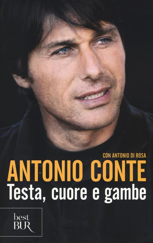 Testa, cuore e gambe - Antonio Conte,Antonio Di Rosa - copertina