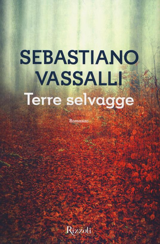 Terre selvagge - Sebastiano Vassalli - 3