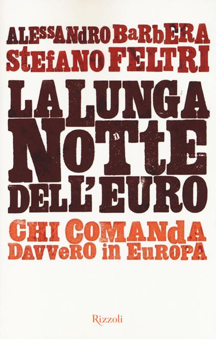 La lunga notte dell'euro - Alessandro Barbera,Stefano Feltri - copertina