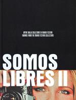 Somos Libres II. Opere dalla collezione di Mario Testino. Catalogo della mostra (Torino, 17 maggio-17 settembre 2014). Ediz. bilingue