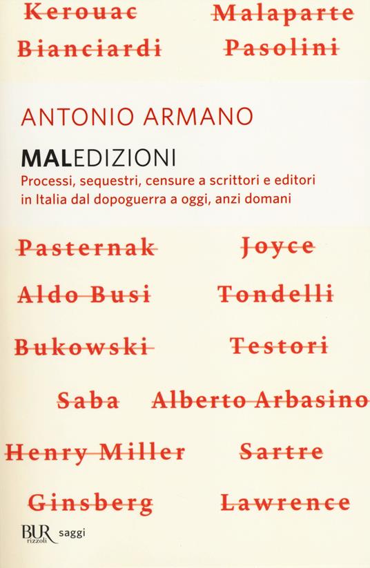 Maledizioni. Processi, sequestri, censure a scrittori e editori in Italia dal dopoguerra a oggi, anzi a domani - Antonio Armano - copertina