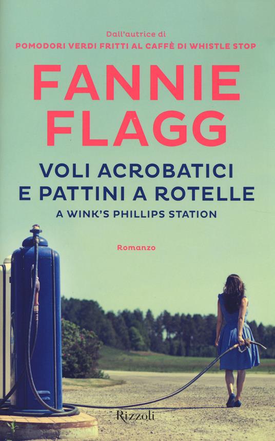 Voli acrobatici e pattini a rotelle a Wink's Phillips Station - Fannie Flagg - 2