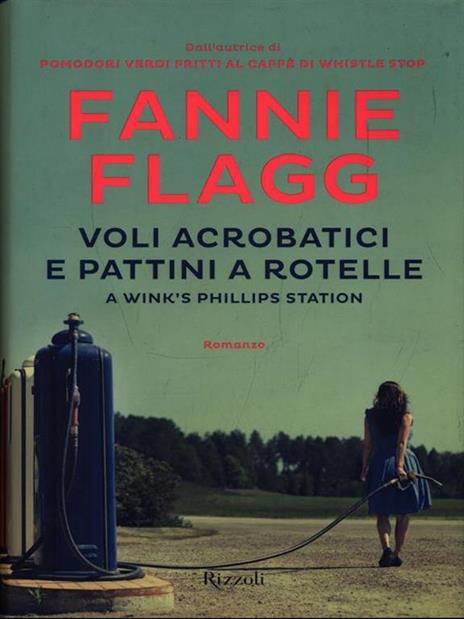 Voli acrobatici e pattini a rotelle a Wink's Phillips Station - Fannie Flagg - 5