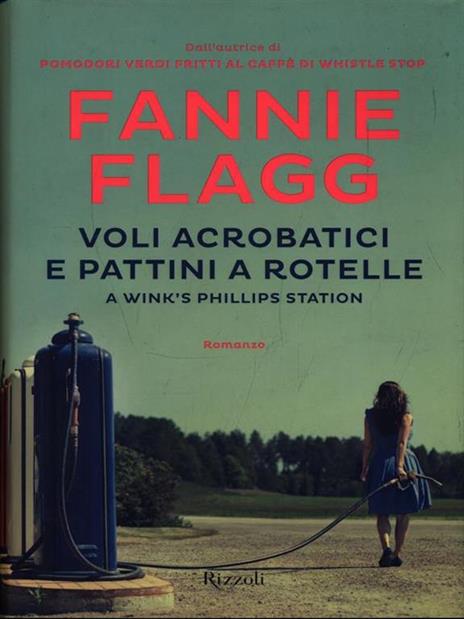 Voli acrobatici e pattini a rotelle a Wink's Phillips Station - Fannie Flagg - 4