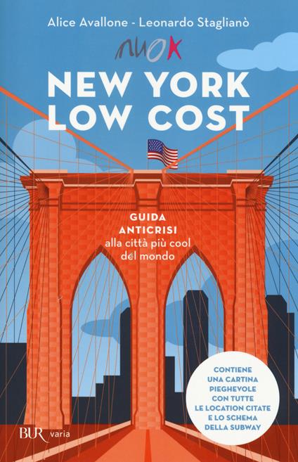 New York low cost. Guida anticrisi alla città più cool del mondo. Con cartina - Alice Avallone,Leonardo Staglianò - copertina