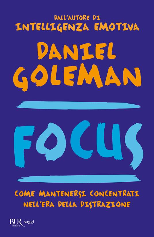 Focus. Come mantenersi concentrati nell'era della distrazione - Daniel Goleman - copertina