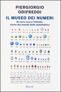 Il museo dei numeri. Da zero verso l'infinito, storie dal mondo della matematica - Piergiorgio Odifreddi - 2