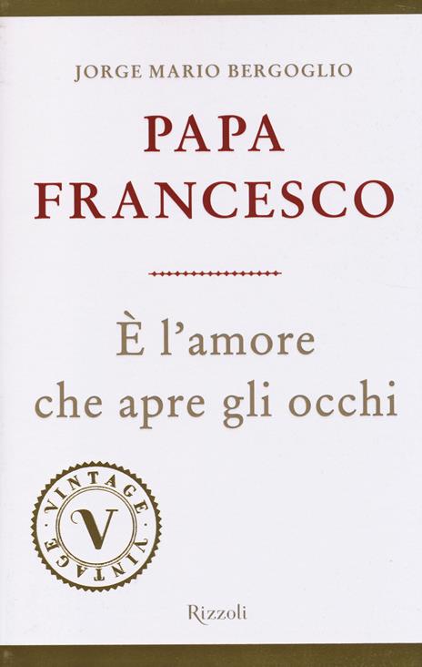 È l'amore che apre gli occhi - Francesco (Jorge Mario Bergoglio) - copertina