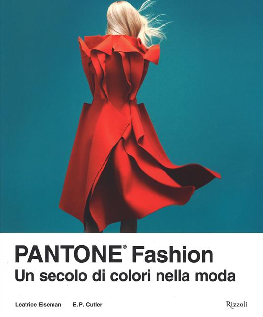 Pantone® fashion. Un secolo di colori nella moda. Ediz. illustrata - Leatrice Eiseman,Elizabeth Cutler - 3