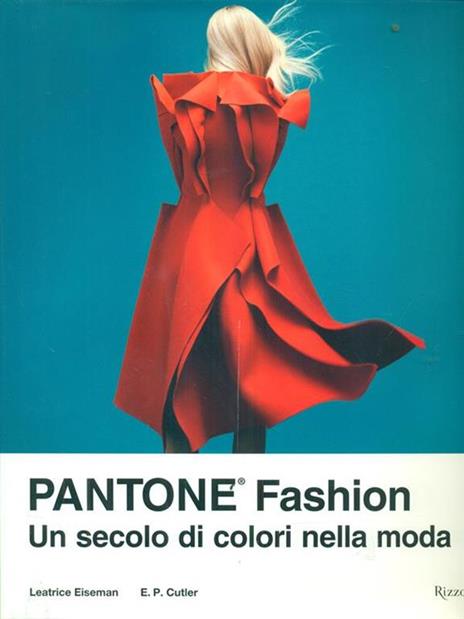 Pantone® fashion. Un secolo di colori nella moda. Ediz. illustrata - Leatrice Eiseman,Elizabeth Cutler - 4