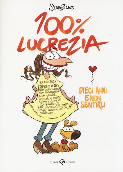100% Lucrezia. Dieci anni e non sentirli - Silvia Ziche - copertina