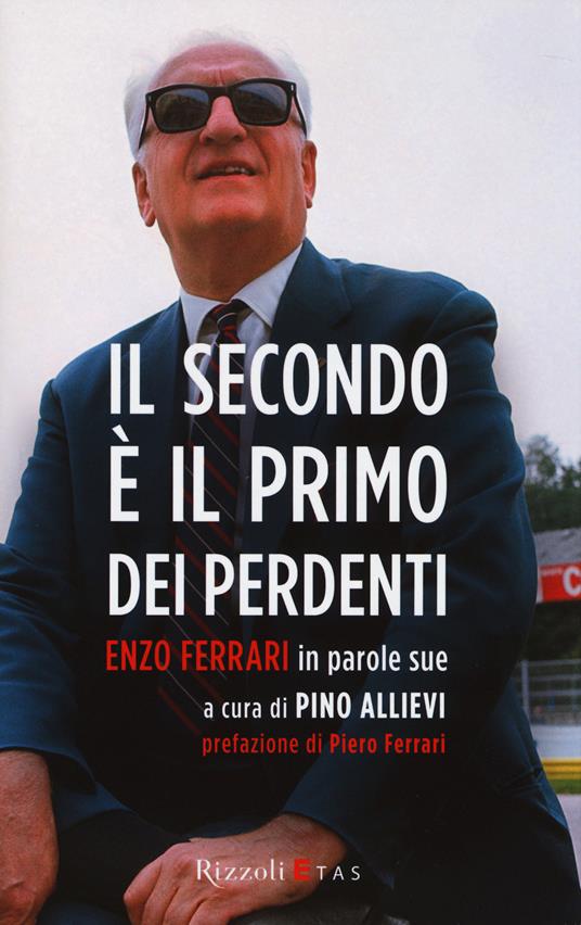 Il secondo è il primo dei perdenti. Enzo Ferrari in parole sue - copertina