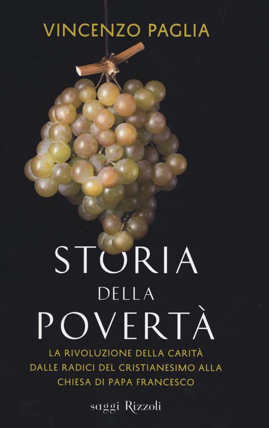 Storia della povertà. La rivoluzione della carità dalle radici del cristianesimo alla Chiesa di papa Francesco - Vincenzo Paglia - 4