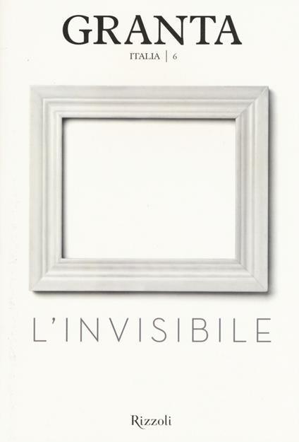 Granta Italia. Vol. 6: L'invisibile - copertina