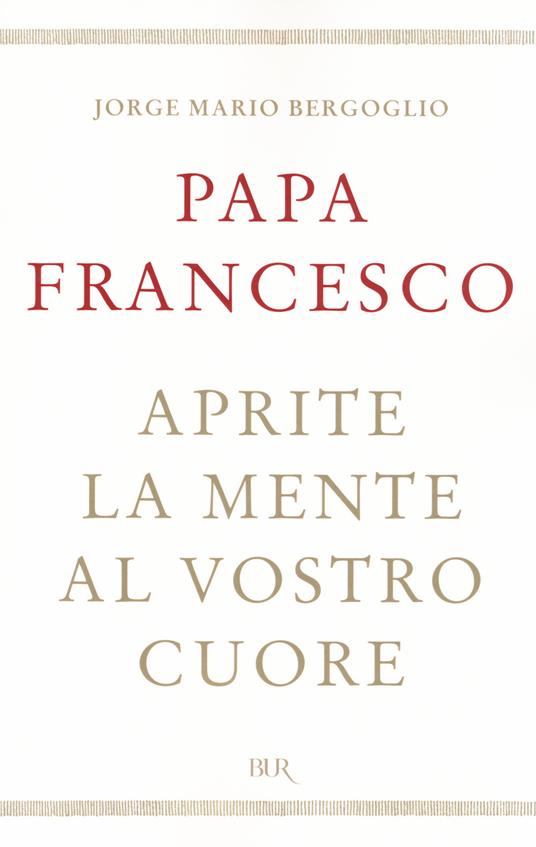 Aprite la mente al vostro cuore - Francesco (Jorge Mario Bergoglio) - copertina