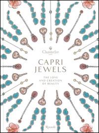Capri Jewels. The love and creation of beauty. Ediz. italiana e inglese - Alba Cappellieri,Enrico Mannucci - copertina